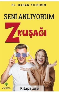 Seni Anlıyorum Z Kuşağı - Hasan Yıldırım - Platanus Publishing