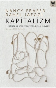 Kapitalizm: Eleştirel Kuram Çerçevesinde Bir Söyleşi - Nancy Fraser - Nika Yayınevi