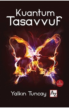 Kuantum Tasavvuf - Yalkın Tuncay - Az Kitap Kuantum Tasavvuf - Yalkın Tuncay - Az Kitap