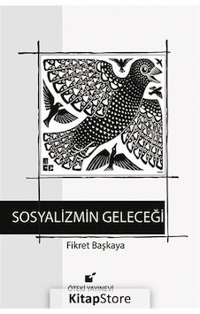 Sosyalizmin Geleceği - Fikret Başkaya - Öteki Yayınevi Sosyalizmin Geleceği - Fikret Başkaya - Öteki Yayınevi