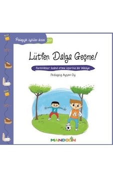 Lütfen Dalga Geçme!-Pedagojik Öyküler Dizisi 29 - Ayşen Oy - Mandolin Lütfen Dalga Geçme!-Pedagojik Öyküler Dizisi 29 - Ayşen Oy - Mandolin