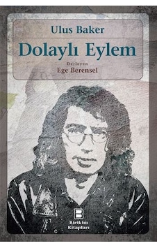 Dolaylı Eylem - Ulus Baker - Birikim Yayınları