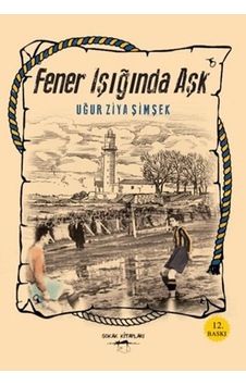 Fener Işığında Aşk - Uğur Ziya Şimşek - Sokak Kitapları Yayınları Fener Işığında Aşk - Uğur Ziya Şimşek - Sokak Kitapları Yayınları