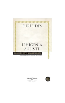 Iphigenia Aulis’Te - Hasan Ali Yücel Klasikleri Iphigenia Aulis’Te - Hasan Ali Yücel Klasikleri
