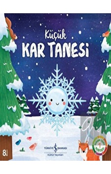 Küçük Kar Tanesi - Doğanın Eşsiz Hikayeleri 1 İş Bankası Kültür Yayınları - İş Bankası Kültür Yayınları Küçük Kar Tanesi - Doğanın Eşsiz Hikayeleri 1 İş Bankası Kültür Yayınları - İş Bankası Kültür Yayınları