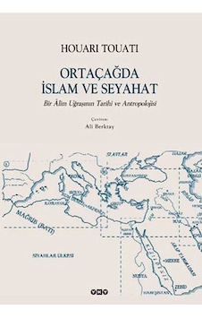 Ortaçağda İslam Ve Seyahat Ortaçağda İslam Ve Seyahat
