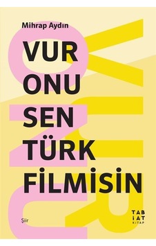 Vur Onu Sen Türk Filmisin / Mihrap Aydın
