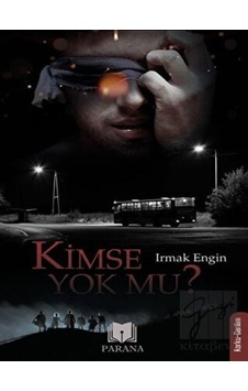 Kimse Yok mu? - Irmak Engin - Parana Kimse Yok mu? - Irmak Engin - Parana