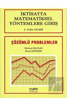 İktisatta Matematiksel Yöntemlere Giriş Çözümlü Problemler - J. Colin Glass - Der Yayınları İktisatta Matematiksel Yöntemlere Giriş Çözümlü Problemler - J. Colin Glass - Der Yayınları