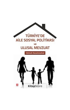 Türkiye'de Aile Sosyal Politikası ve Ulusal Mevzuat / Fahimeh ... Türkiye'de Aile Sosyal Politikası ve Ulusal Mevzuat / Fahimeh ...