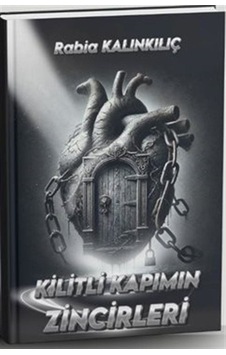 Kilitli Kapımın Zincirleri / Rabia Kalınkılıç Kilitli Kapımın Zincirleri / Rabia Kalınkılıç