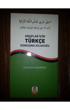 Araplar Için Türkçe Konuşma Kılavuzu Mustafa Demirkol Araplar Için Türkçe Konuşma Kılavuzu Mustafa Demirkol