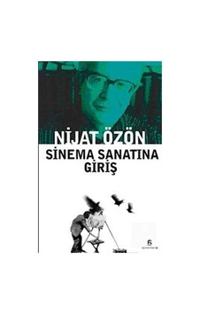 Sinema Sanatına Giriş / Nijat Özön Sinema Sanatına Giriş / Nijat Özön