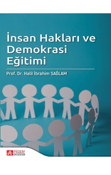 Pegem Akademi Yayıncılık -- İnsan Hakları ve Demokrasi Eğitimi Pegem Akademi Yayıncılık -- İnsan Hakları ve Demokrasi Eğitimi