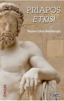 Priapos Etkisi / Rüstem Erkan Alemdaroğlu Priapos Etkisi / Rüstem Erkan Alemdaroğlu