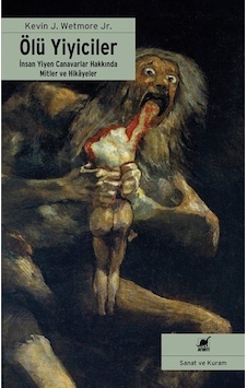 Ölü Yiyiciler - İnsan Yiyen Canavarlar Hakkında Mitler ve Hikayeler - Kevin J. Wetmore - Ayrıntı Yayınları Ölü Yiyiciler - İnsan Yiyen Canavarlar Hakkında Mitler ve Hikayeler - Kevin J. Wetmore - Ayrıntı Yayınları