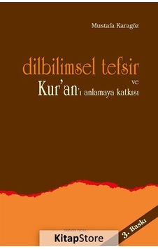 Dilbilimsel Tefsir ve Kur'an'ı Anlamaya Katkısı - Mustafa Karagöz - Ankara Okulu Yayınları Dilbilimsel Tefsir ve Kur'an'ı Anlamaya Katkısı - Mustafa Karagöz - Ankara Okulu Yayınları