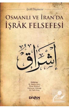 Osmanlı ve İran'da İşrak Felsefesi- Divan Kitap Osmanlı ve İran'da İşrak Felsefesi- Divan Kitap