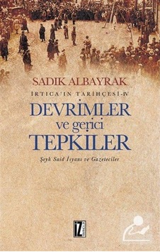 Devrimler Ve Gerici Tepkiler Şeyh Said Isyanı Ve Gazeteciler I... 9786053261643 Devrimler Ve Gerici Tepkiler Şeyh Said Isyanı Ve Gazeteciler I... 9786053261643