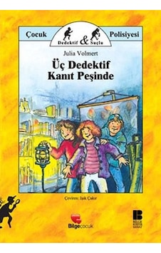 Üç Dedektif Kanıt Peşinde - Julia Volmert - Bilge Kültür Sanat Üç Dedektif Kanıt Peşinde - Julia Volmert - Bilge Kültür Sanat