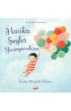 Harika Şeyler Yaşayacaksın - Emily Winfield Martin - Uçan Fil Harika Şeyler Yaşayacaksın - Emily Winfield Martin - Uçan Fil