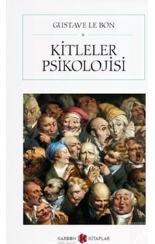 Kitleler Psikolojisi - Gustave Le Bon