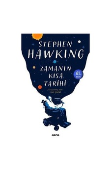 Zamanın Kısa Tarihi - Stephen Hawkıng - Alfa Yayınları Zamanın Kısa Tarihi - Stephen Hawkıng - Alfa Yayınları