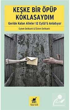 Keşke Bir Öpüp Koklasaydım / Eylem Delikanlı 9789755397672 Keşke Bir Öpüp Koklasaydım / Eylem Delikanlı 9789755397672