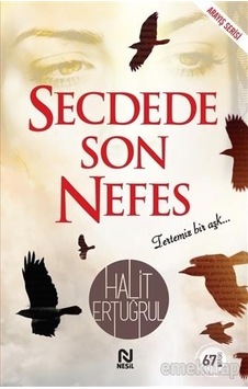 Secdede Son Nefes - Halit Ertuğrul - Nesil Secdede Son Nefes - Halit Ertuğrul - Nesil