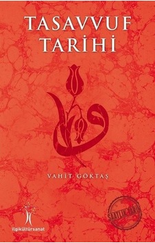 Tasavvuf Tarihi - Vahit Göktaş - İlgi Kültür Sanat Yayınları Tasavvuf Tarihi - Vahit Göktaş - İlgi Kültür Sanat Yayınları