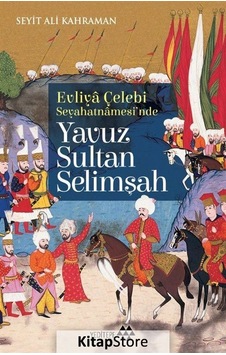 Yavuz Sultan Selimşah - Seyit Ali Kahraman - Yeditepe Yayınevi Yavuz Sultan Selimşah - Seyit Ali Kahraman - Yeditepe Yayınevi