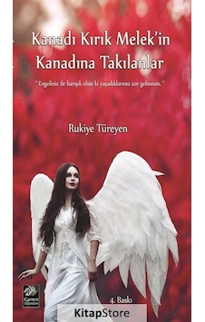 Kanadı Kırık Melek In Kanadına Takılanlar - Rukiye Türeyen Kanadı Kırık Melek In Kanadına Takılanlar - Rukiye Türeyen