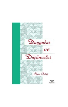 Duygular ve Düşünceler - Musa Özdağ - Altınordu Duygular ve Düşünceler - Musa Özdağ - Altınordu
