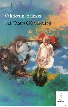 İsli Taşın Güvercini - Vahdettin Yılmaz - ŞEY Kitap