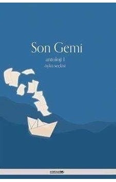 Son Gemi-Antoloji 1- Edebiyatist Son Gemi-Antoloji 1- Edebiyatist