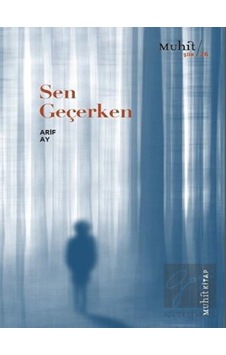 Sen Geçerken - Arif Ay - Muhit Kitap