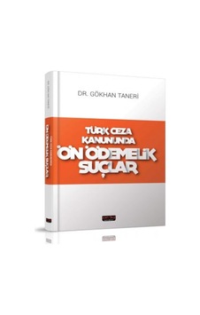 Savaş Yayınevi - Türk Ceza Kanununda Ön Ödemelik Suçlar - Gökhan Taneri Savaş Yayınevi - Türk Ceza Kanununda Ön Ödemelik Suçlar - Gökhan Taneri
