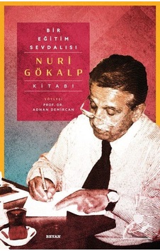 Bir Eğitim Sevdalısı-Nuri Gökalp Kitabı - Nuri Gökalp - Beyan Yayınları Bir Eğitim Sevdalısı-Nuri Gökalp Kitabı - Nuri Gökalp - Beyan Yayınları