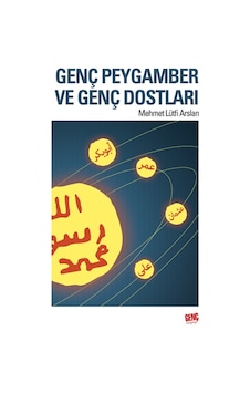 Genç Peygamber ve Genç Dostları - Mehmet Lütfi Arslan 9789944836319 Genç Peygamber ve Genç Dostları - Mehmet Lütfi Arslan 9789944836319