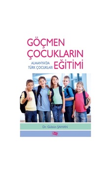 Göçmen Çocukların Eğitimi - Gülsün Şahan - Anı Yayıncılık Göçmen Çocukların Eğitimi - Gülsün Şahan - Anı Yayıncılık