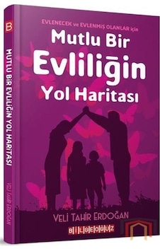 Mutlu Bir Evliliğin Yol Haritası - Veli Tahir Erdoğan - Bilgeoğuz Yayınları Mutlu Bir Evliliğin Yol Haritası - Veli Tahir Erdoğan - Bilgeoğuz Yayınları