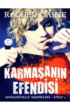 Karmaşanın Efendisi - Morganville Vampirleri Serisi 5.Kitap - Rachel Caine - Artemis Yayınları Karmaşanın Efendisi - Morganville Vampirleri Serisi 5.Kitap - Rachel Caine - Artemis Yayınları