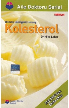 Bilmek İstediğiniz Herşey Kolesterol Dr. Mike Laker Bilmek İstediğiniz Herşey Kolesterol Dr. Mike Laker