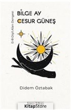 Bilge Ay Cesur Güneş / Didem Öztabak