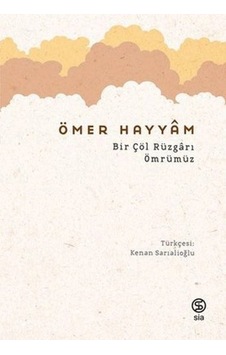 Bir Çöl Rüzgarı Ömrümüz Bir Çöl Rüzgarı Ömrümüz