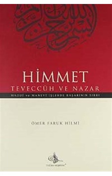 Himmet Teveccüh ve Nazar / Ömer Faruk Hilmi Himmet Teveccüh ve Nazar / Ömer Faruk Hilmi