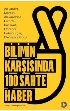 Bilimin Karşısında 100 Sahte Haber - Alexandre Marsat - Orenda Bilimin Karşısında 100 Sahte Haber - Alexandre Marsat - Orenda