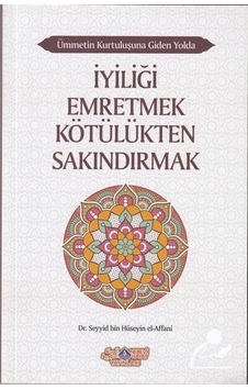 İyiliği Emretmek Kötülükten Sakındırmak / Dr. Seyyid Bin Hüsey... 9786055089979 İyiliği Emretmek Kötülükten Sakındırmak / Dr. Seyyid Bin Hüsey... 9786055089979