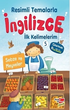 Resimli Temalarla Ingilizce Ilk Kelimelerim 5 - Sebze ve Meyveler Resimli Temalarla Ingilizce Ilk Kelimelerim 5 - Sebze ve Meyveler