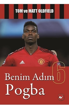 Benim Adım 6-Pogba - Tom Oldfield - Matt Oldfield - Beyaz Balina Yayınları Benim Adım 6-Pogba - Tom Oldfield - Matt Oldfield - Beyaz Balina Yayınları